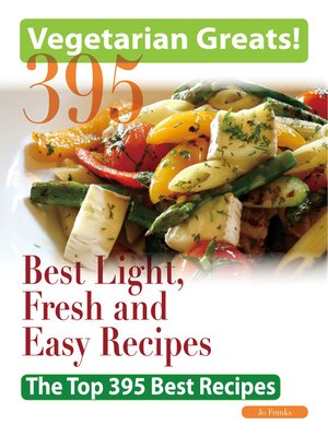 cover image of Vegetarian Greats: The Top 395 Best Light, Fresh and Easy Recipes - Delicious Great Food for Good Health and Smart Living